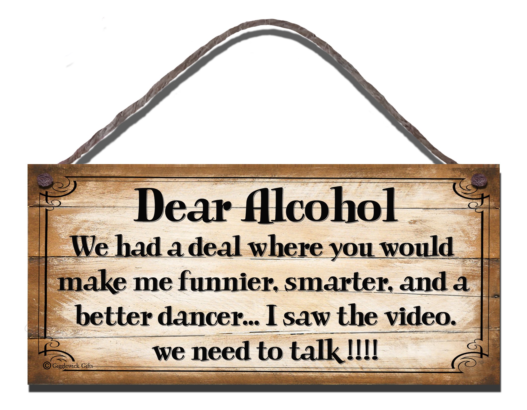 Funny Sign Shabby Chic Birthday Occasion Wooden Wall Plaque Dear Alcohol, We had A Deal