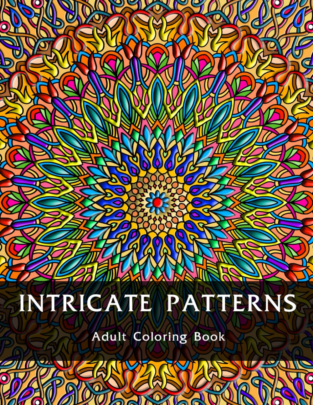 Intricate Patterns : An Adult Coloring Book: For Relaxation and Stress Relief (Intricate Patterns - Adult Coloring Books)      Paperback – October 4, 2021