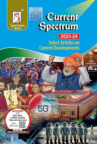 Current Spectrum | Select Articles On Current Developments | Current Affairs &amp; Topics 2023 - 2024 | Useful for UPSC, State PSCs, NDA/NA, CDS , SSC and other National &amp; State Level Competitive Exams