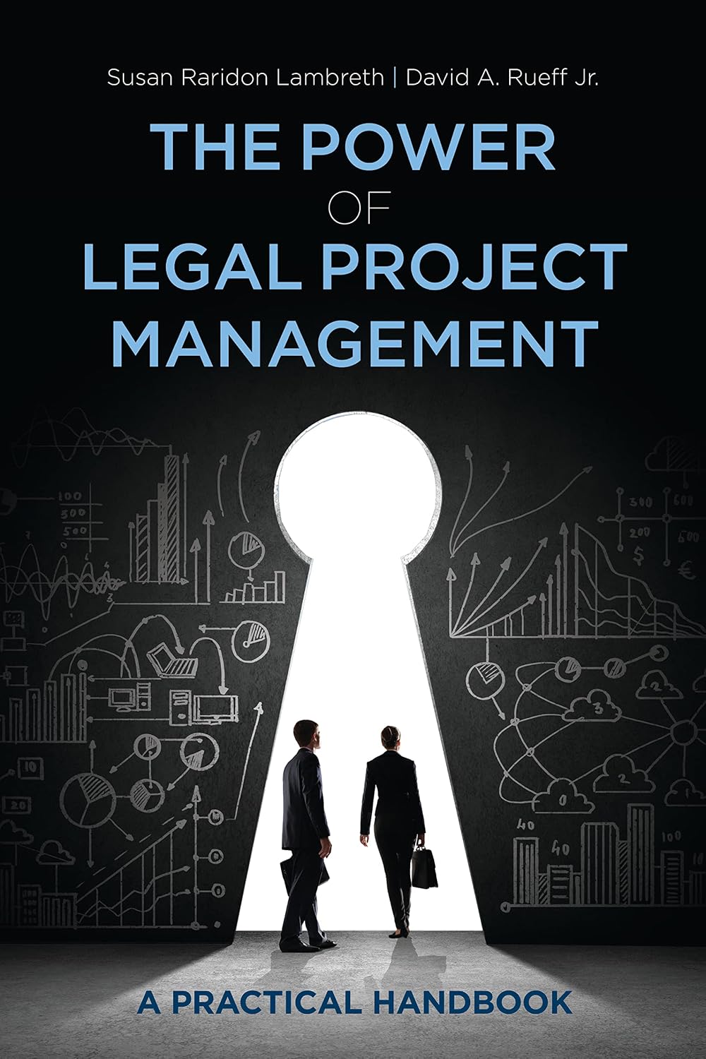 The Power of Legal Project Management: A Practical Handbook, Second Edition