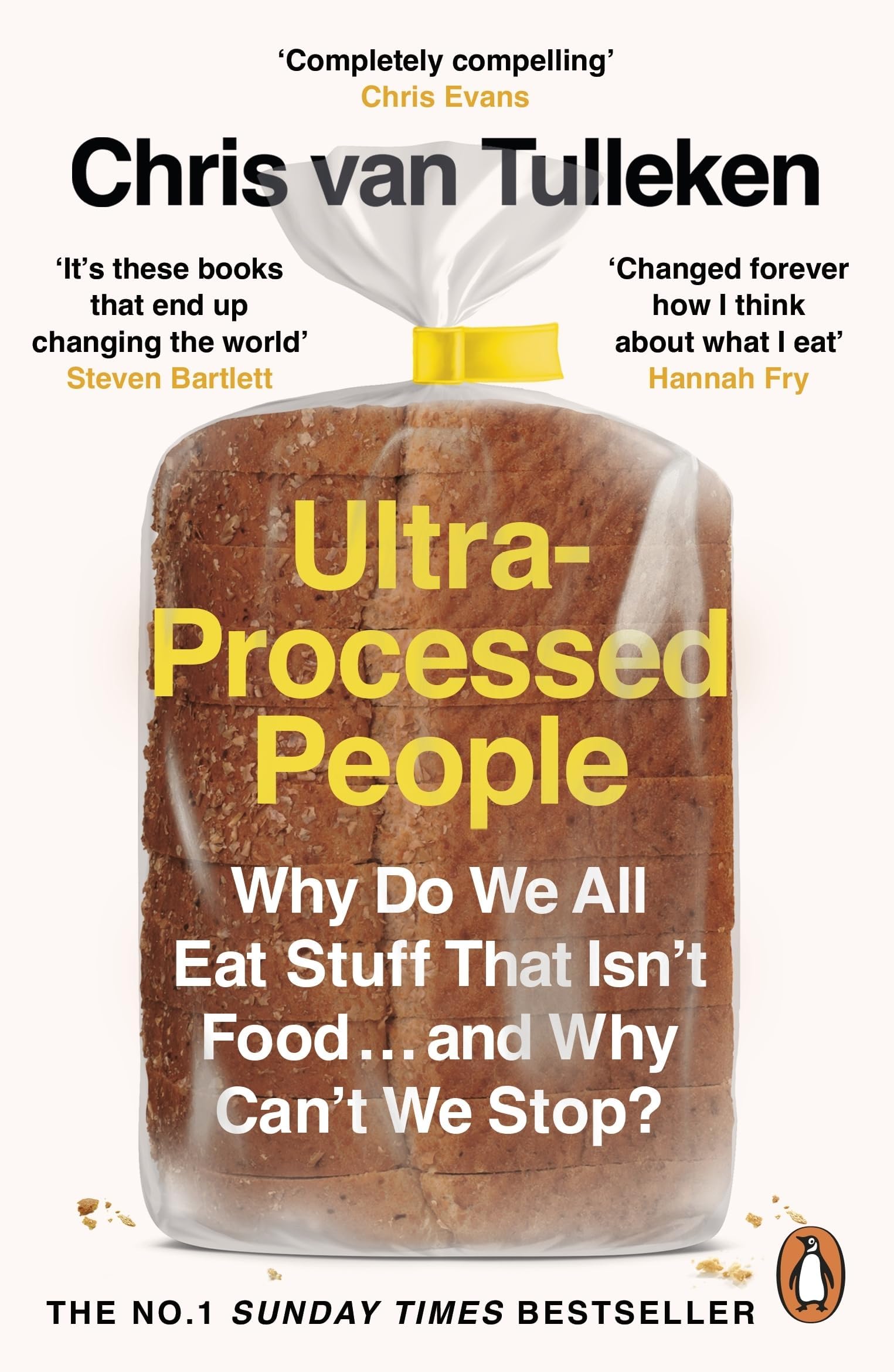 Ultra-Processed People: Why Do We All Eat Stuff That Isnt Food … and Why Cant We Stop?