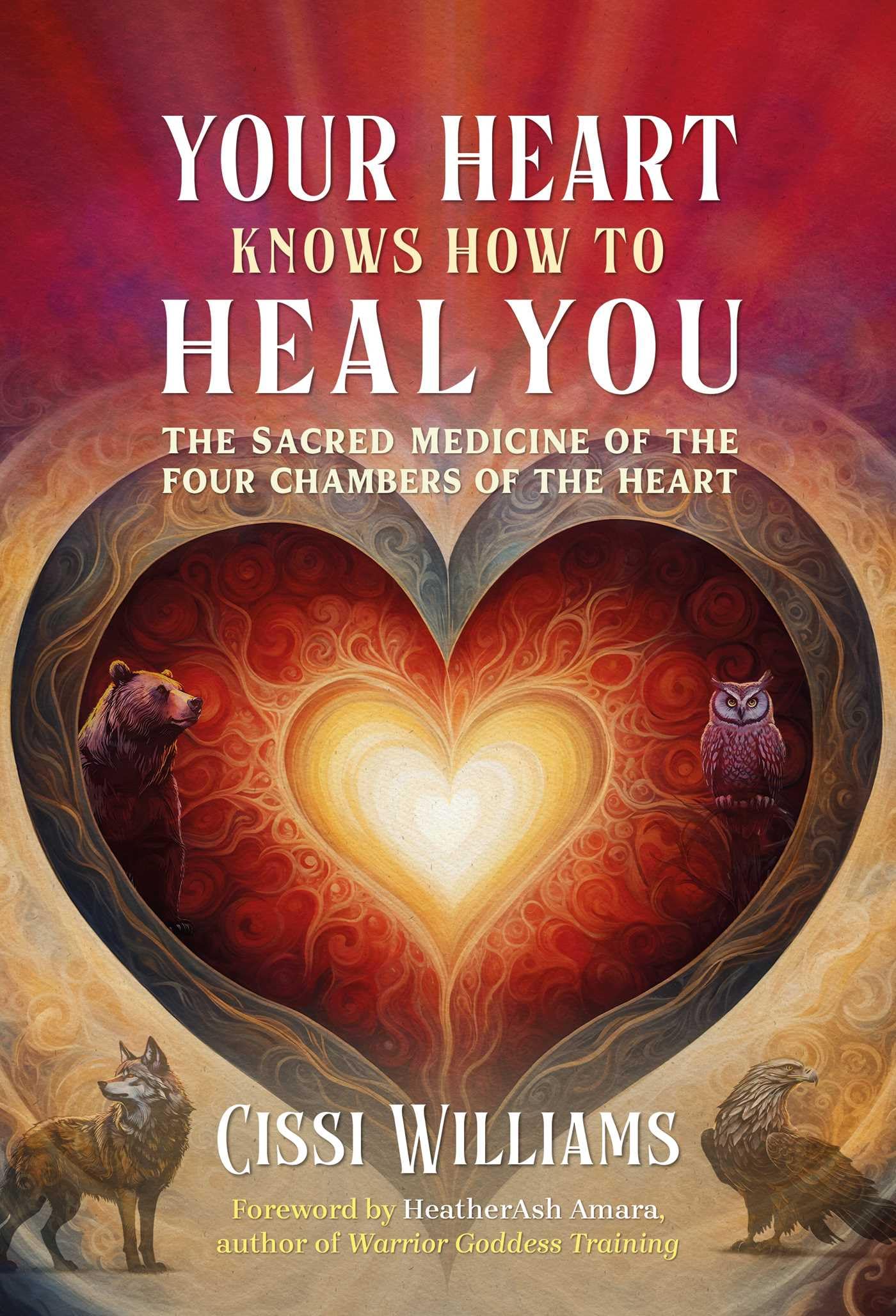 Your Heart Knows How to Heal You by Cissi Williams, HeatherAs... - 9798888502044