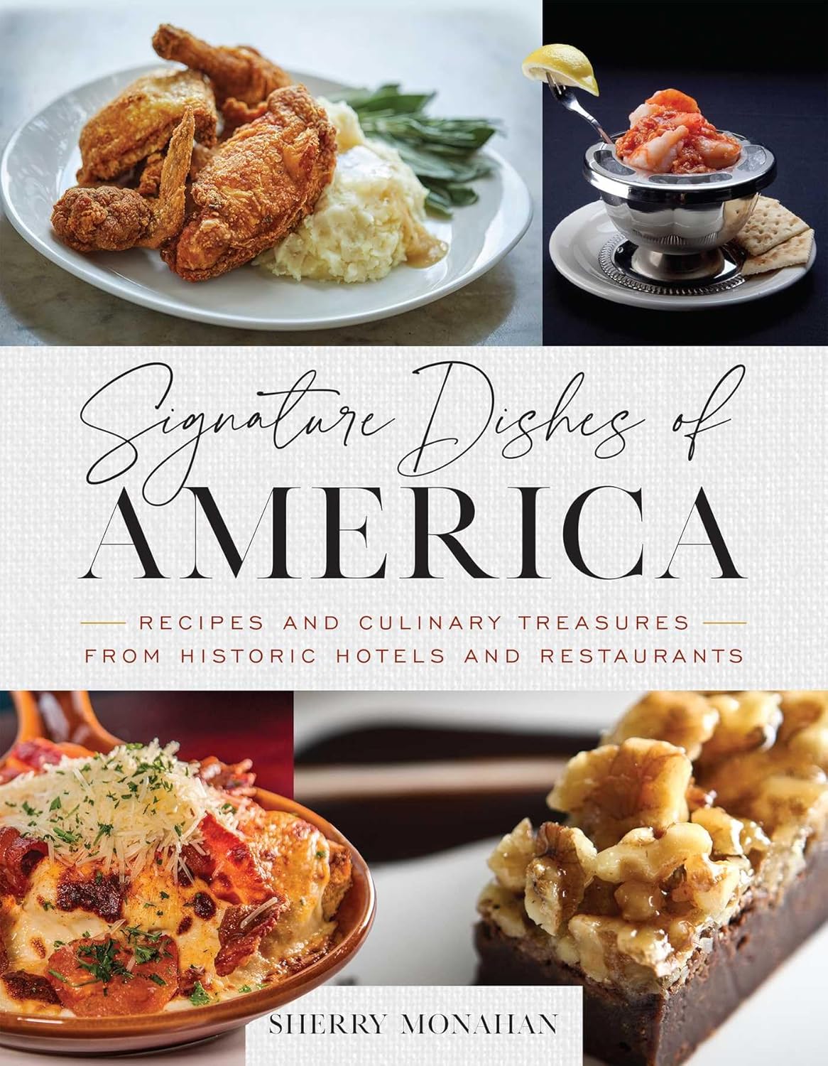 Signature Dishes of America: Recipes and Culinary Treasures from Historic Hotels and Restaurants