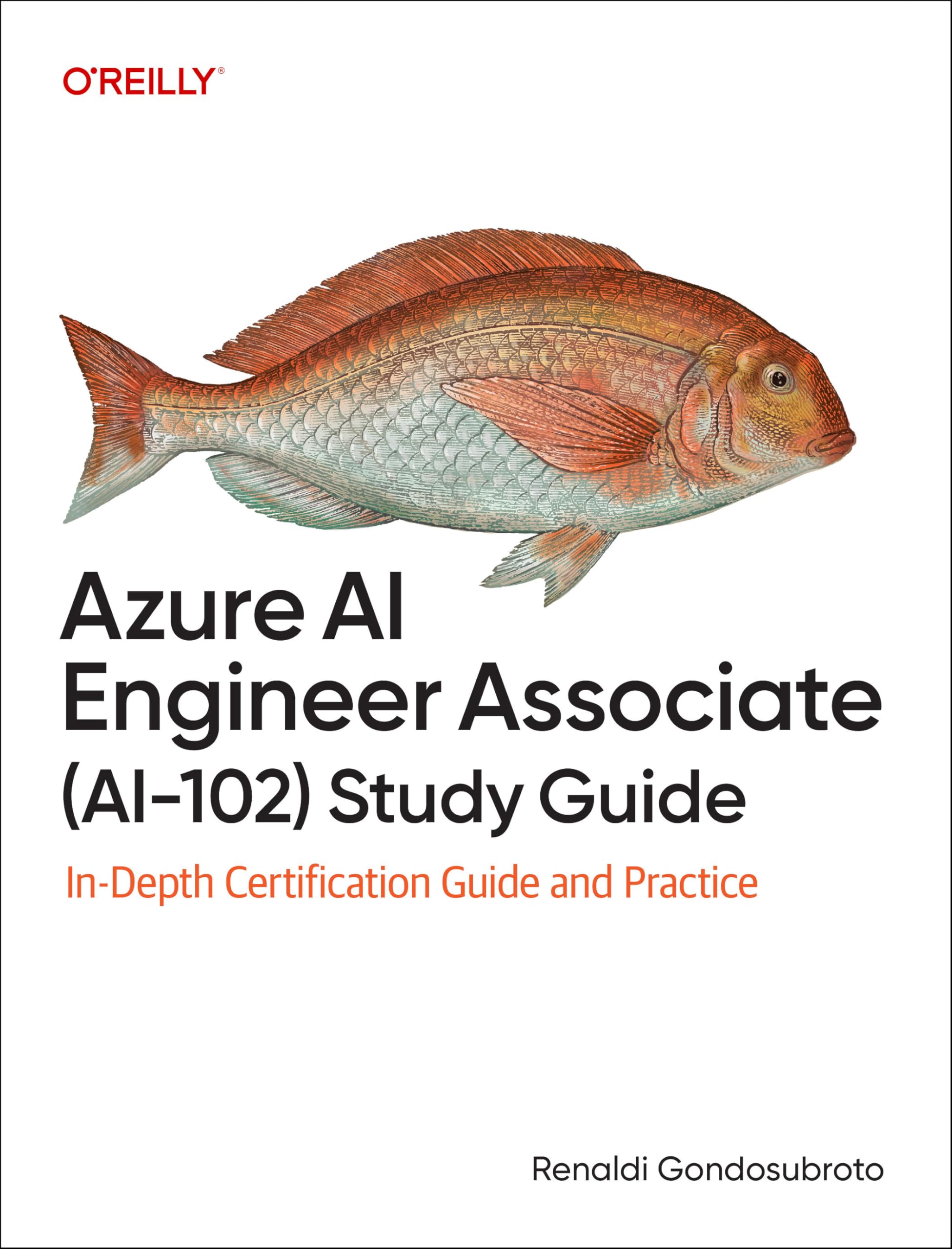 Azure AI Engineer Associate (Ai-102) Study Guide : In-Depth Certification Guide and Practice