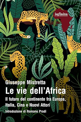 Le vie dell'Africa. Il futuro del continente fra Europa, Italia, Cina e nuovi attori