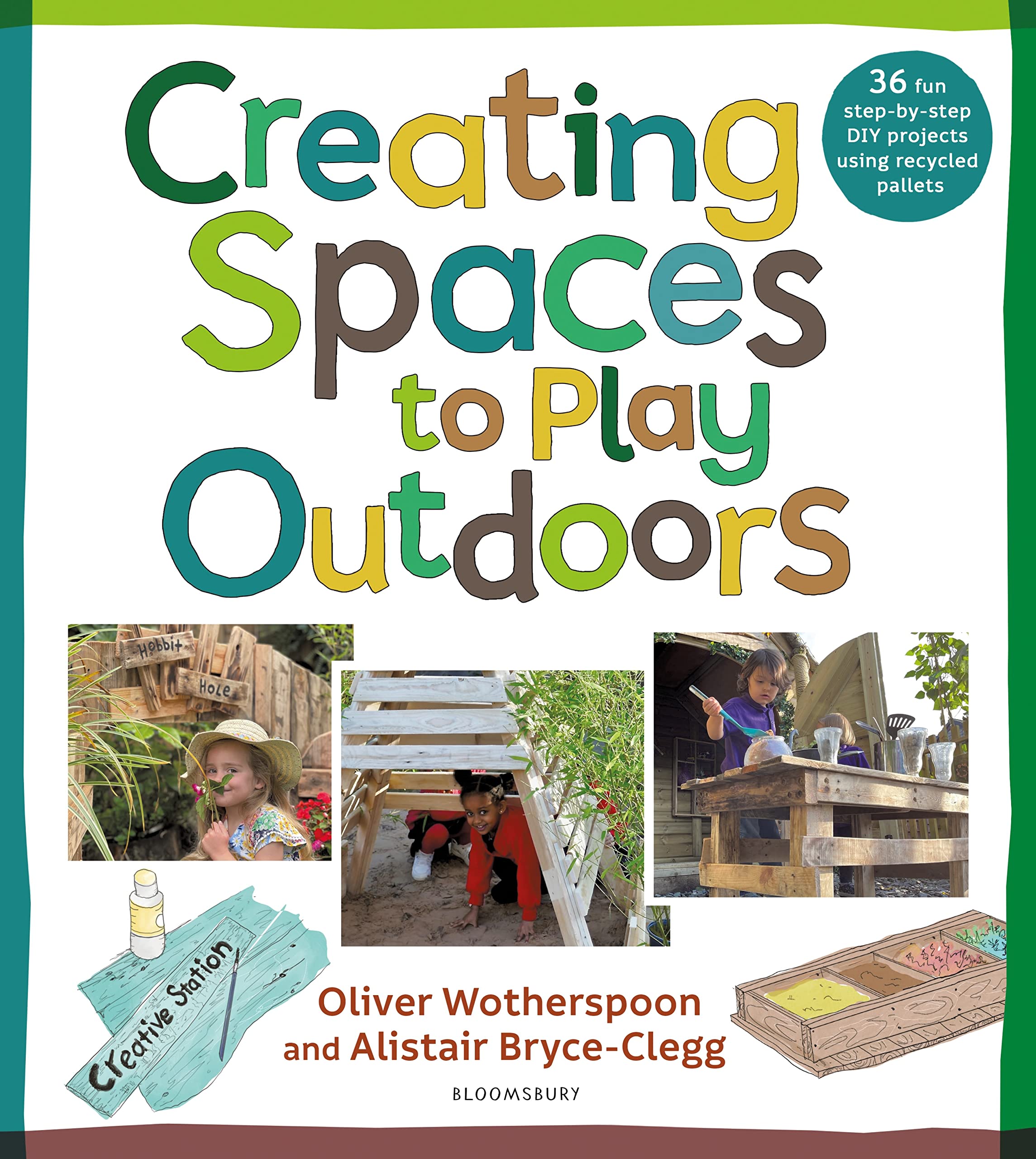 Creating Spaces to Play Outdoors by Dr Alistair Bryce-Clegg PAPERBACK