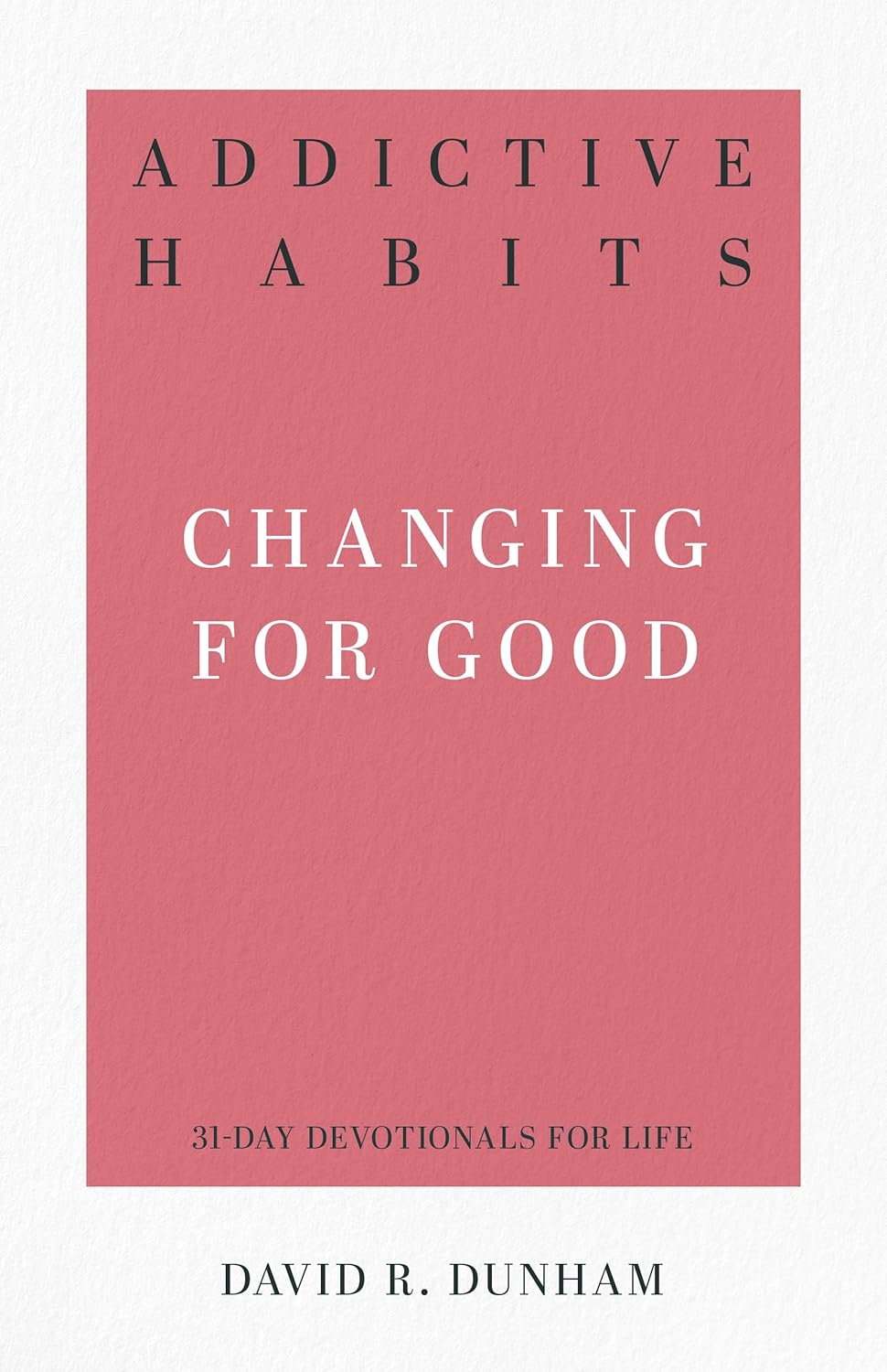 Addictive Habits: Changing for Good cover