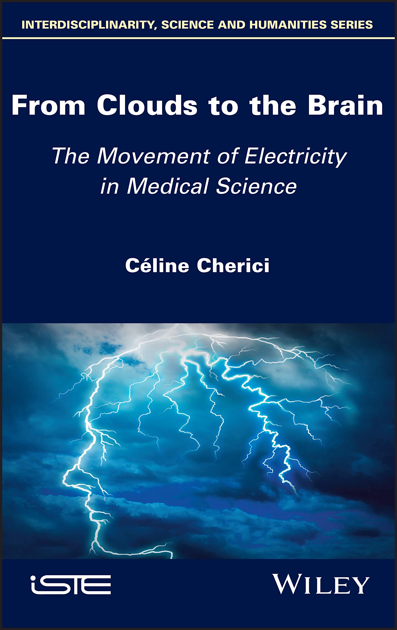 Buy From Clouds to the Brain: The Movement of Electricity in Medical Science (Interdisciplinarity, Science and Humanities) — BookShops.in