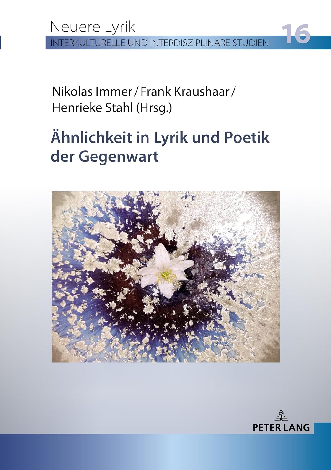 Ähnlichkeit in Lyrik und Poetik der Gegenwart (Neuere Lyrik. Interkulturelle und interdisziplinäre Studien) (German Edition)