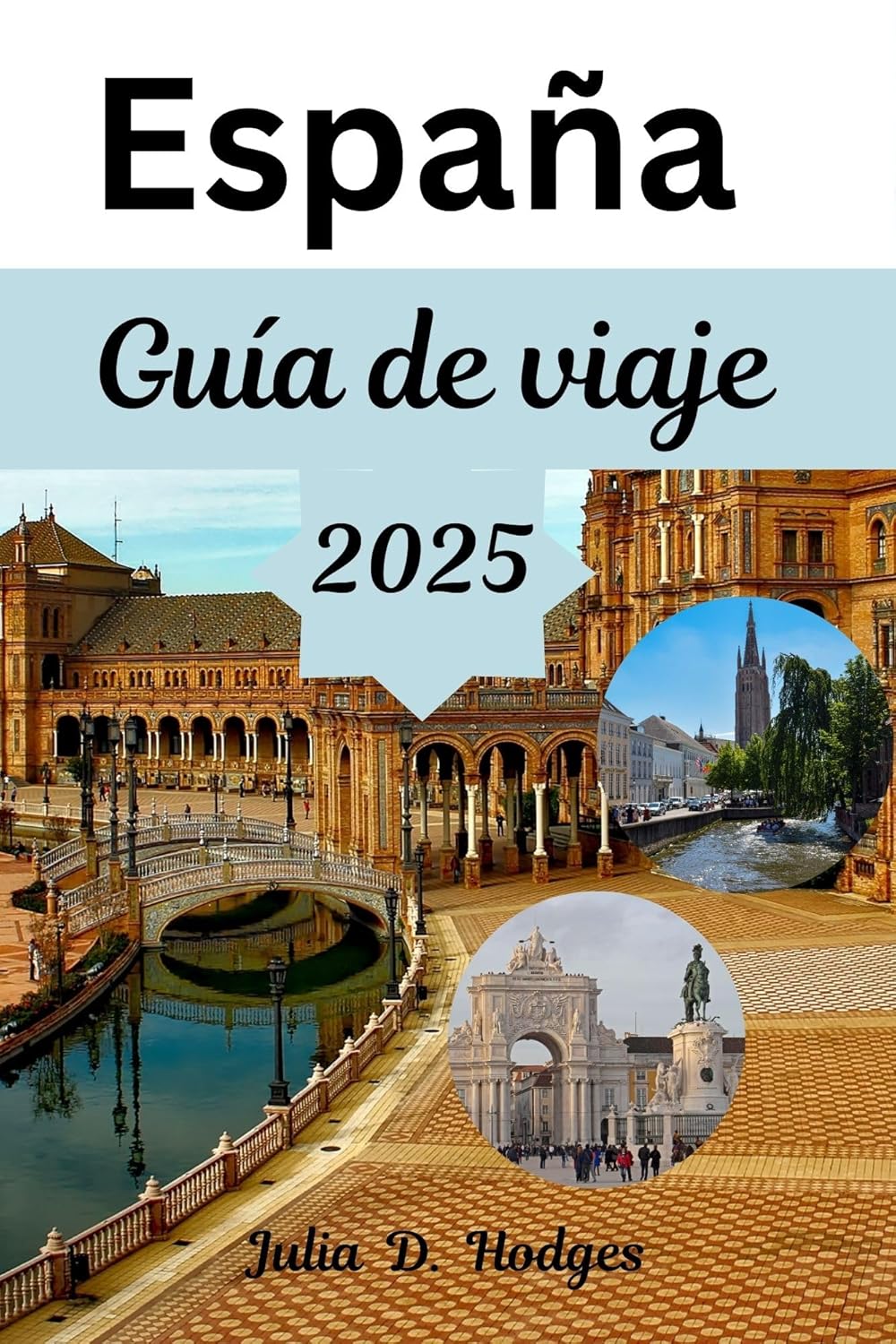 España Guía de viaje 2025: La guía esencial de las ciudades ibéricas ...