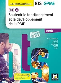 BLOC 4 - Soutenir le fonctionnement et le d&eacute;veloppement de la PME - BTS 1 GPME - 2018 - Manuel PDF