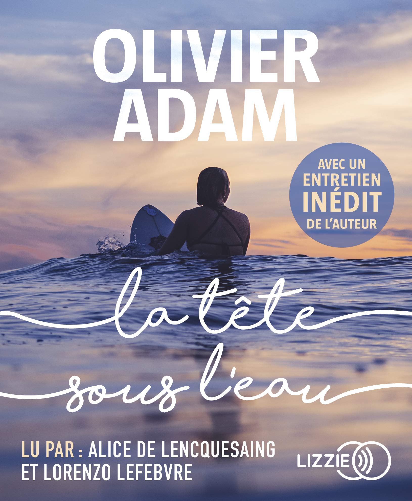 La tête sous l'eau Adam, Olivier; Lefèbvre, Lorenzo and Lencquesaing, Alice de