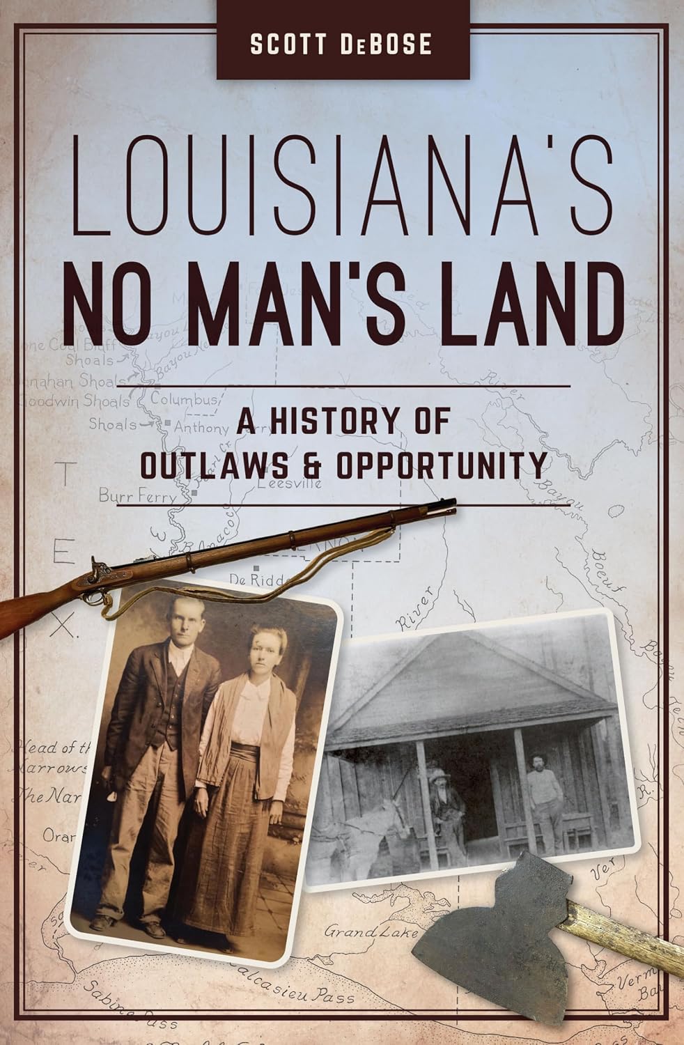 Louisiana's No Man's Land: A History of Outlaws and Opportunity (The History Press)
