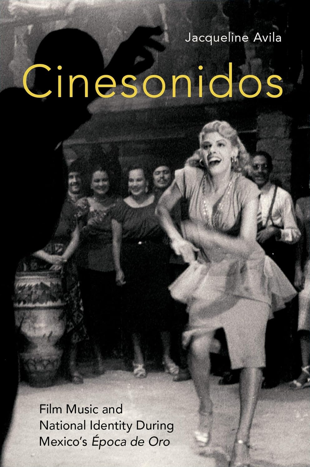 Cinesonidos: Film Music and National Identity During Mexico's Época de Oro (Oxford Music/Media Series)