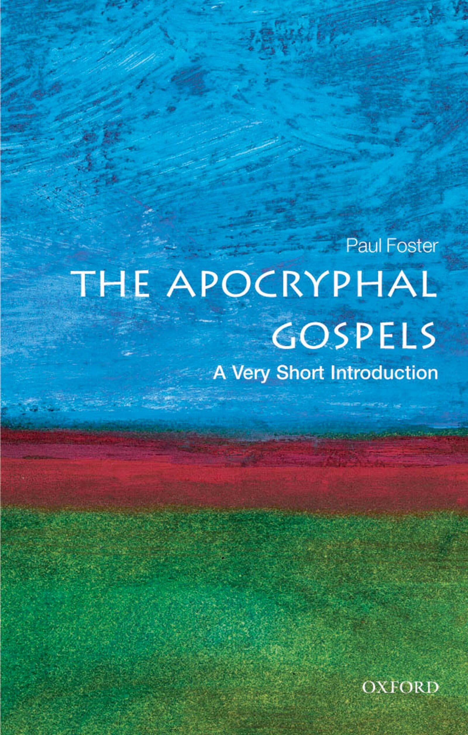 The Apocryphal Gospels: A Very Short Introduction (Very Short In