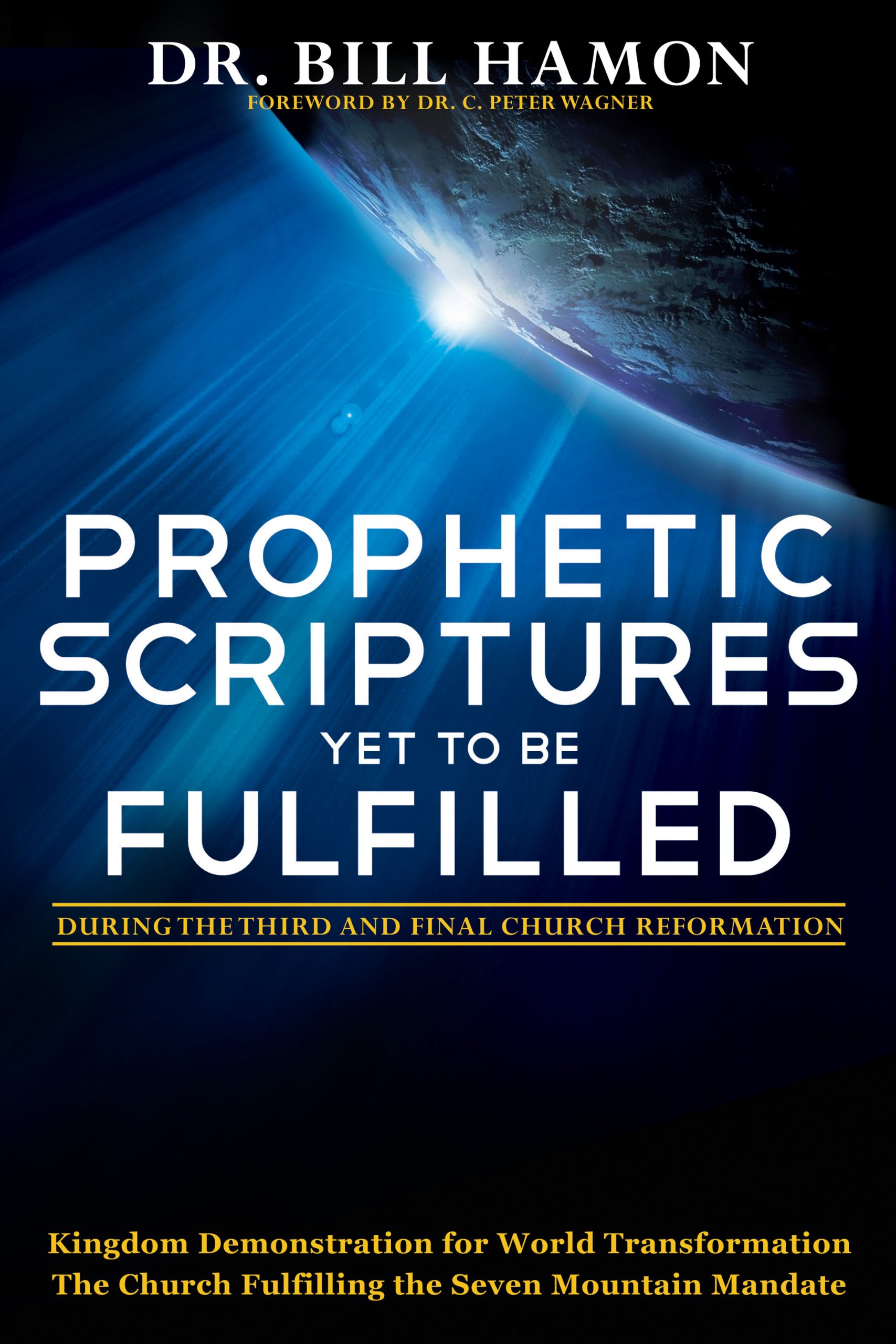 Prophetic Scriptures Yet to Be Fulfilled: During the 3rd and Final Reformation: During the Third and Final Church Reformation