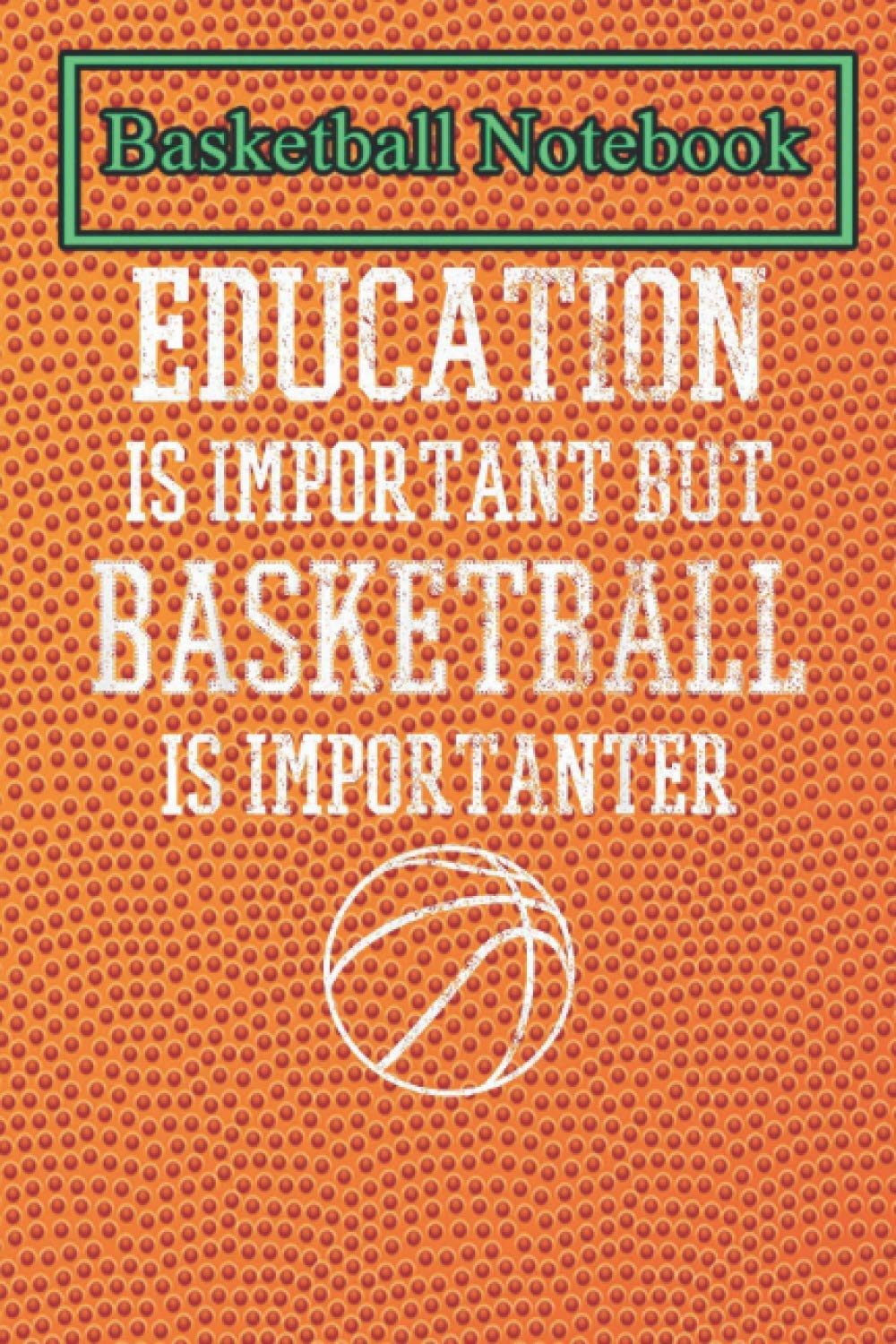 Basketball Notebook: Basketball Player GHtEK Tball Themed Notebook Gift Ideas for Basketball Lovers