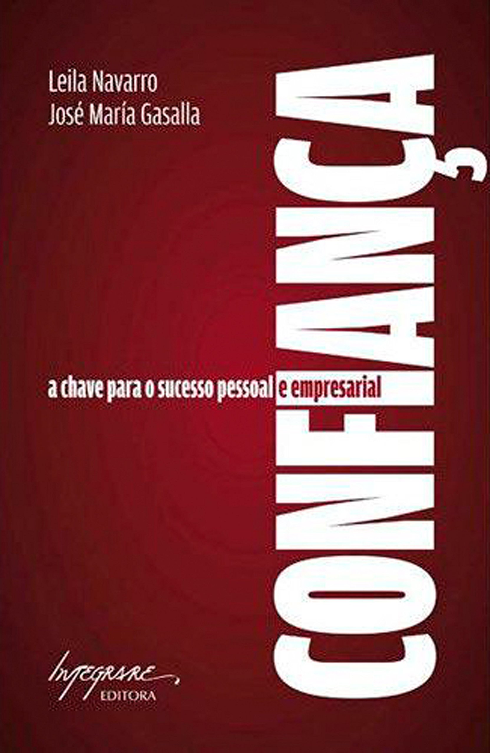 Confiança: A chave para o sucesso pessoal e empresarial (Portuguese Edition)