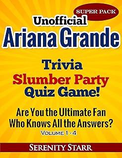 Unofficial Ariana Grande Trivia Slumber Party Quiz Game Volumes 1-4 Super Pack: Who is the Ultimate Fan? (Celebrity Trivia Quiz Super Pack Book 2)