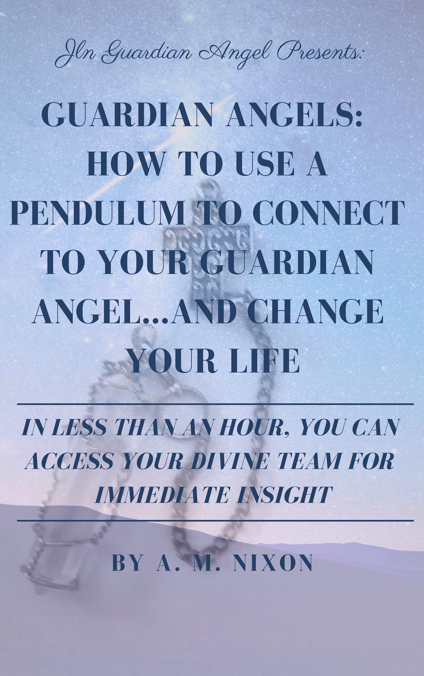 Buy Guardian Angels How to use a Pendulum to Connect to Your Guardian