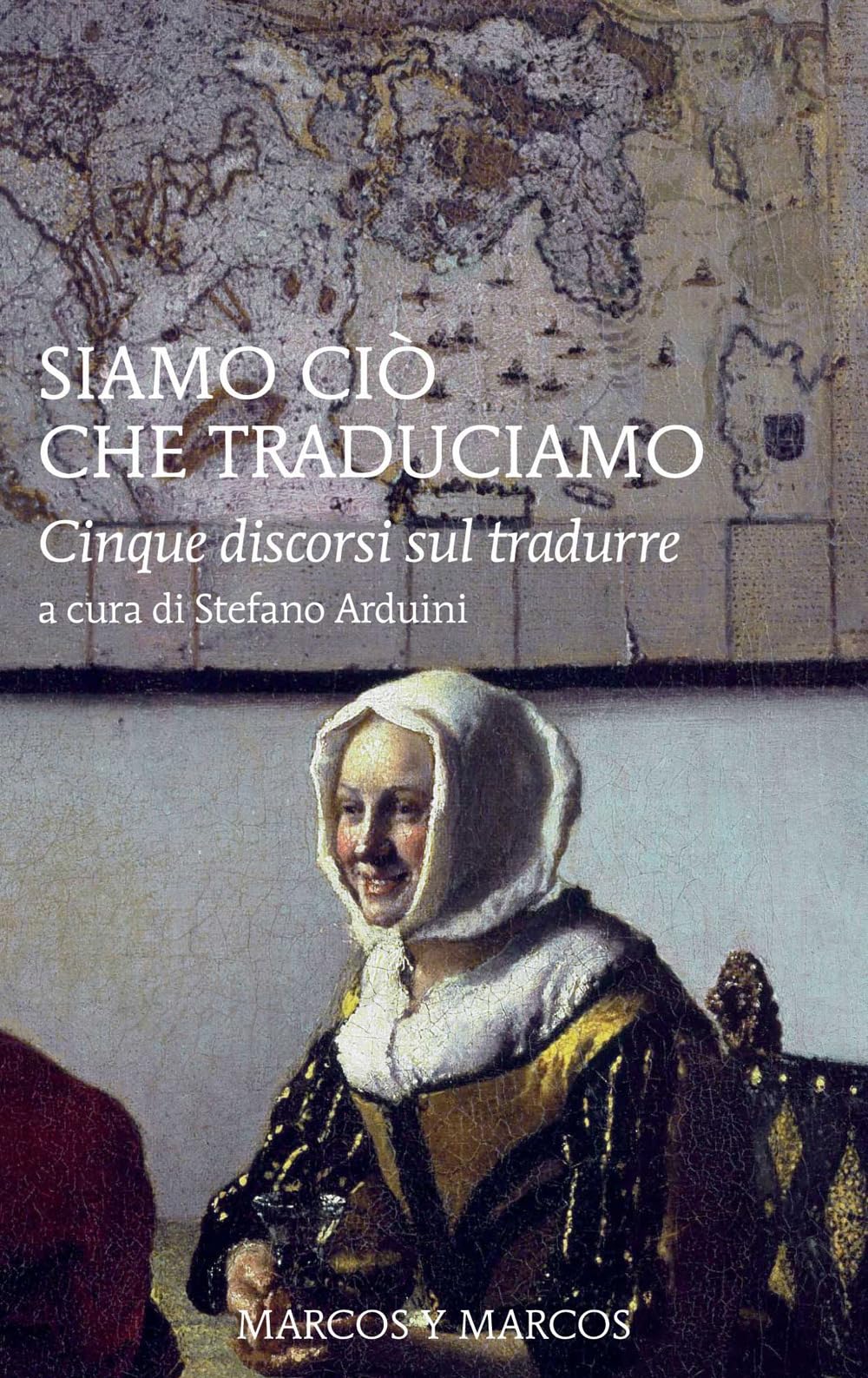 Siamo Ciò Che Traduciamo. Cinque Discorsi Sul Tradurre - 4