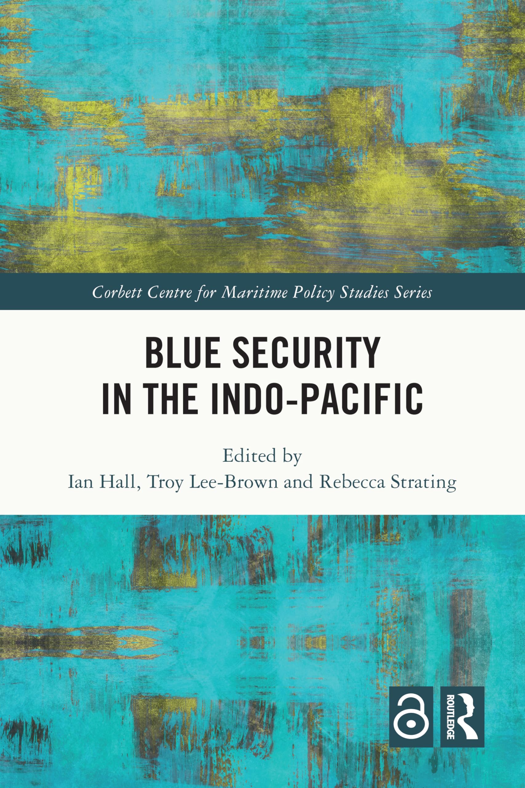 Blue Security in the Indo-Pacific (Corbett Centre for Maritime Policy Studies Series)