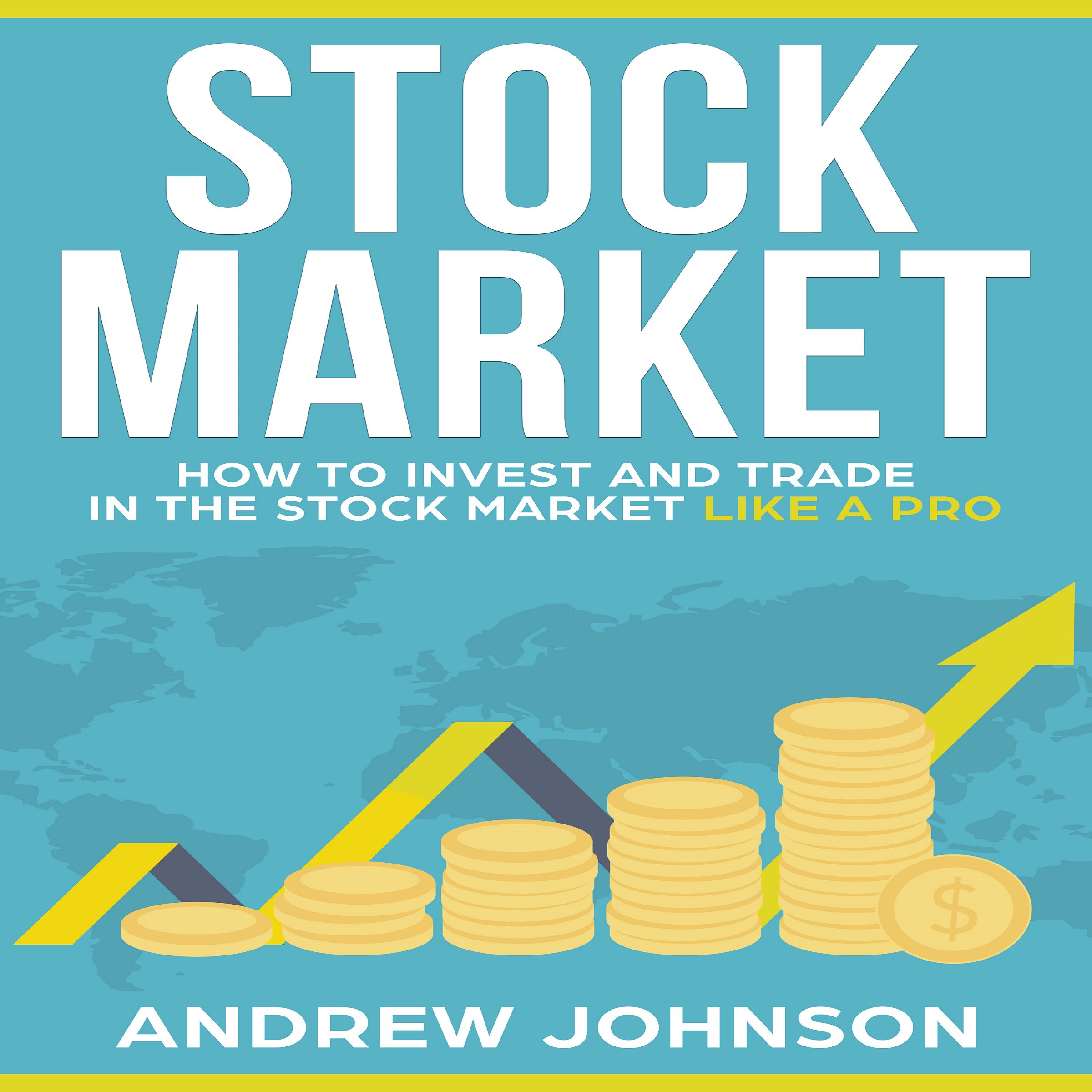 Cover art for Stock Market: How to Invest and Trade in the Stock Market Like a Pro