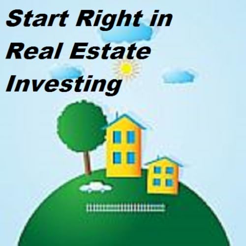 Start Right in Real Estate Investing