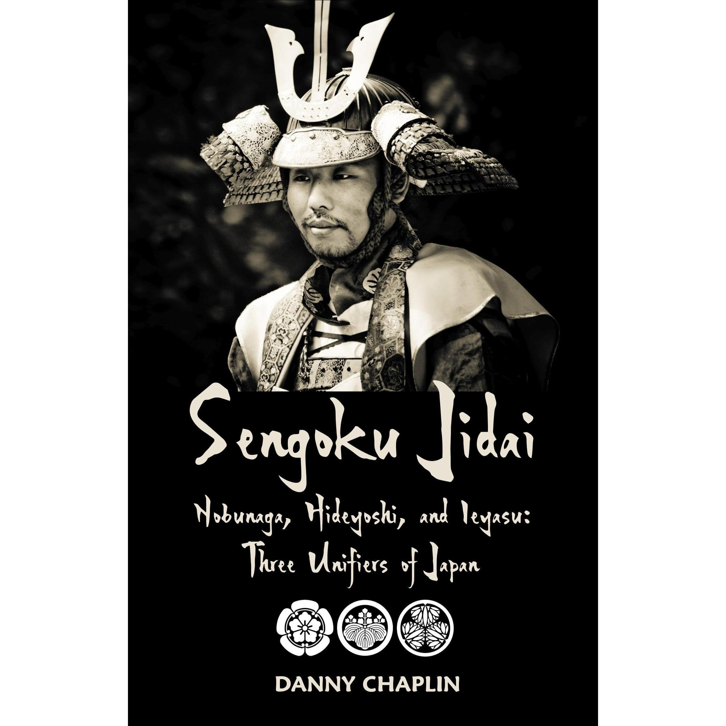 Sengoku Jidai. Nobunaga, Hideyoshi, and Ieyasu