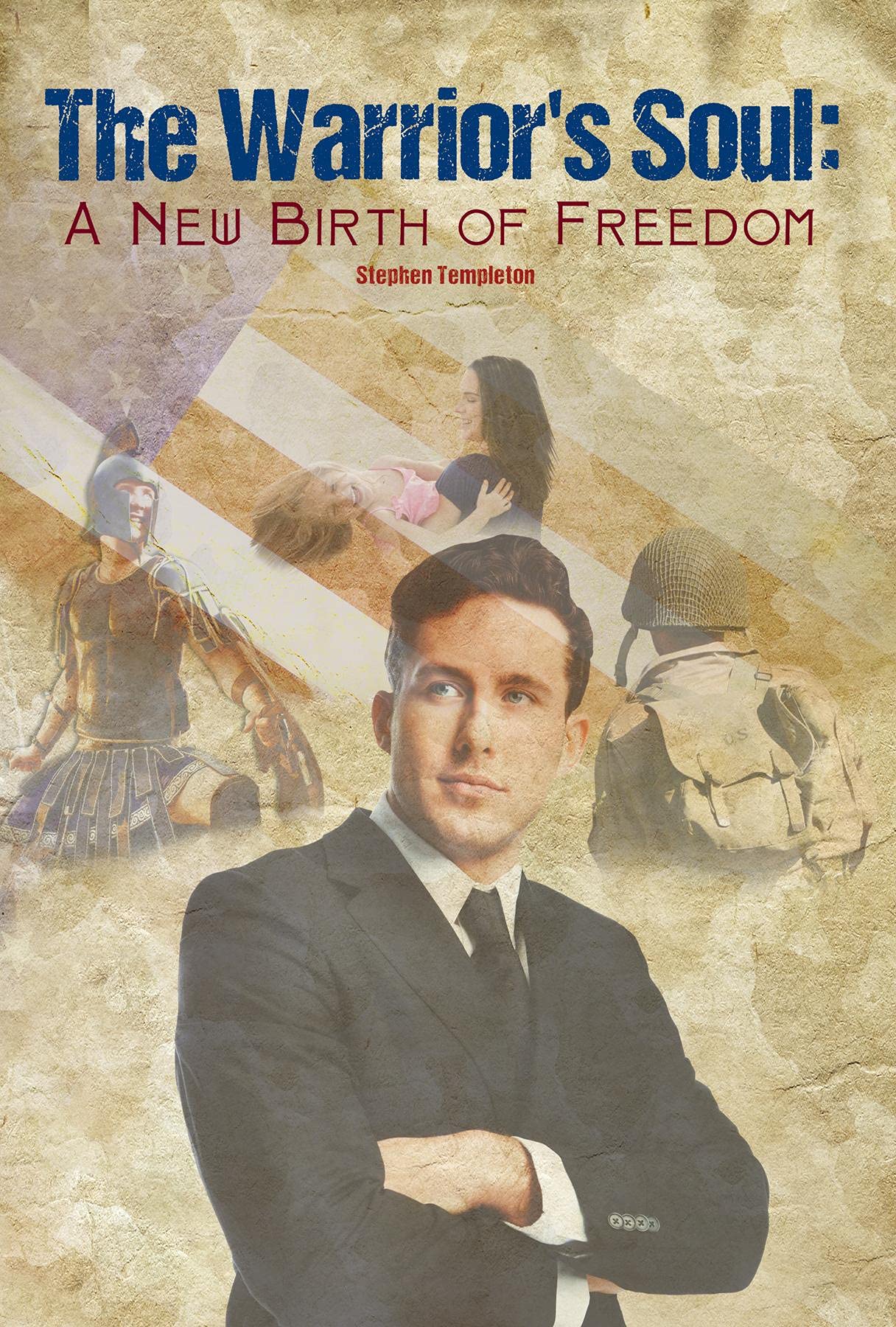 The Warrior's Soul: A New Birth of Freedom