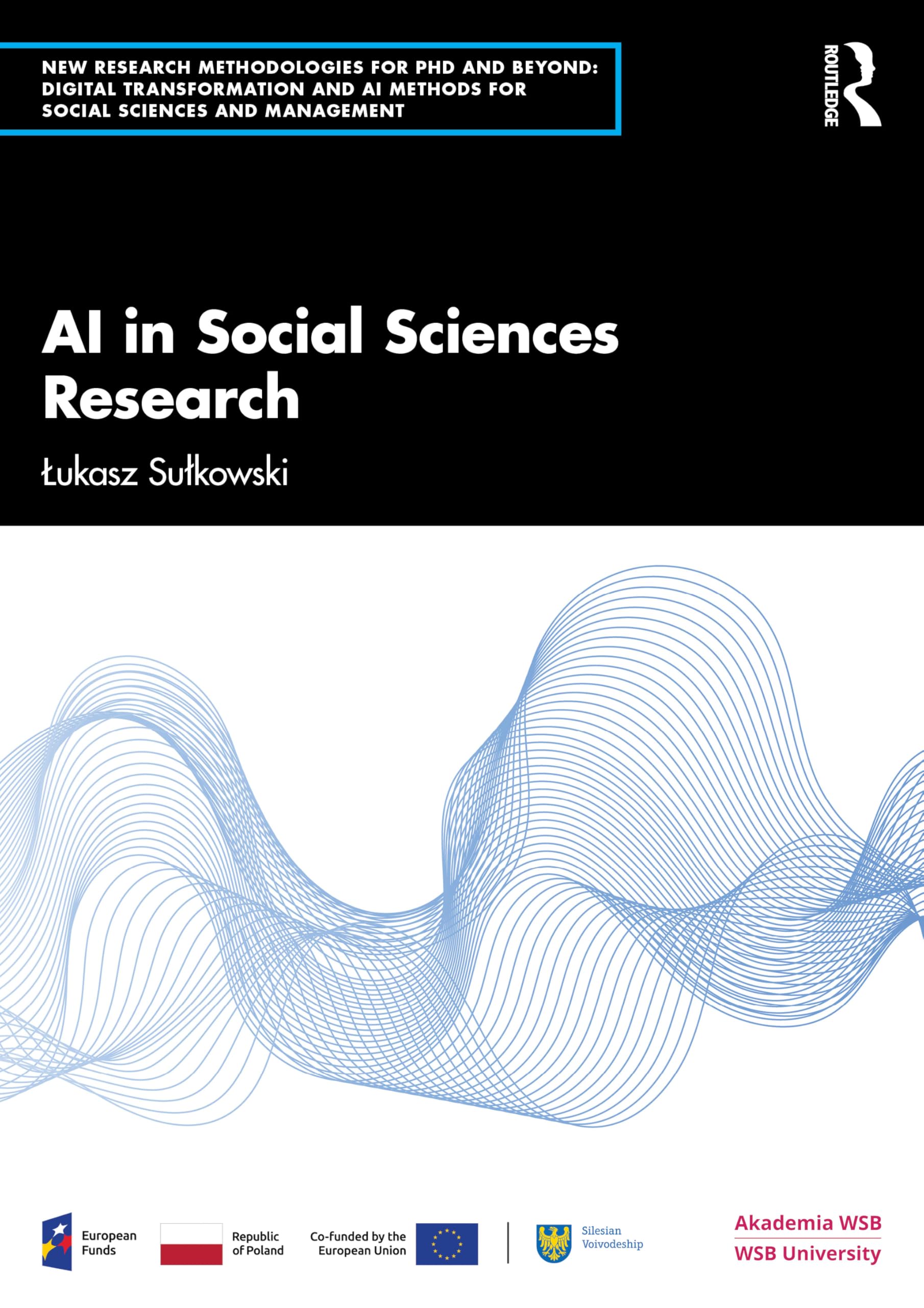 AI in Social Sciences Research (New Methodologies of Research for PhD and Beyond)
