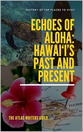 Echoes of Aloha: Hawai‘i’s Past and Present (History of Top