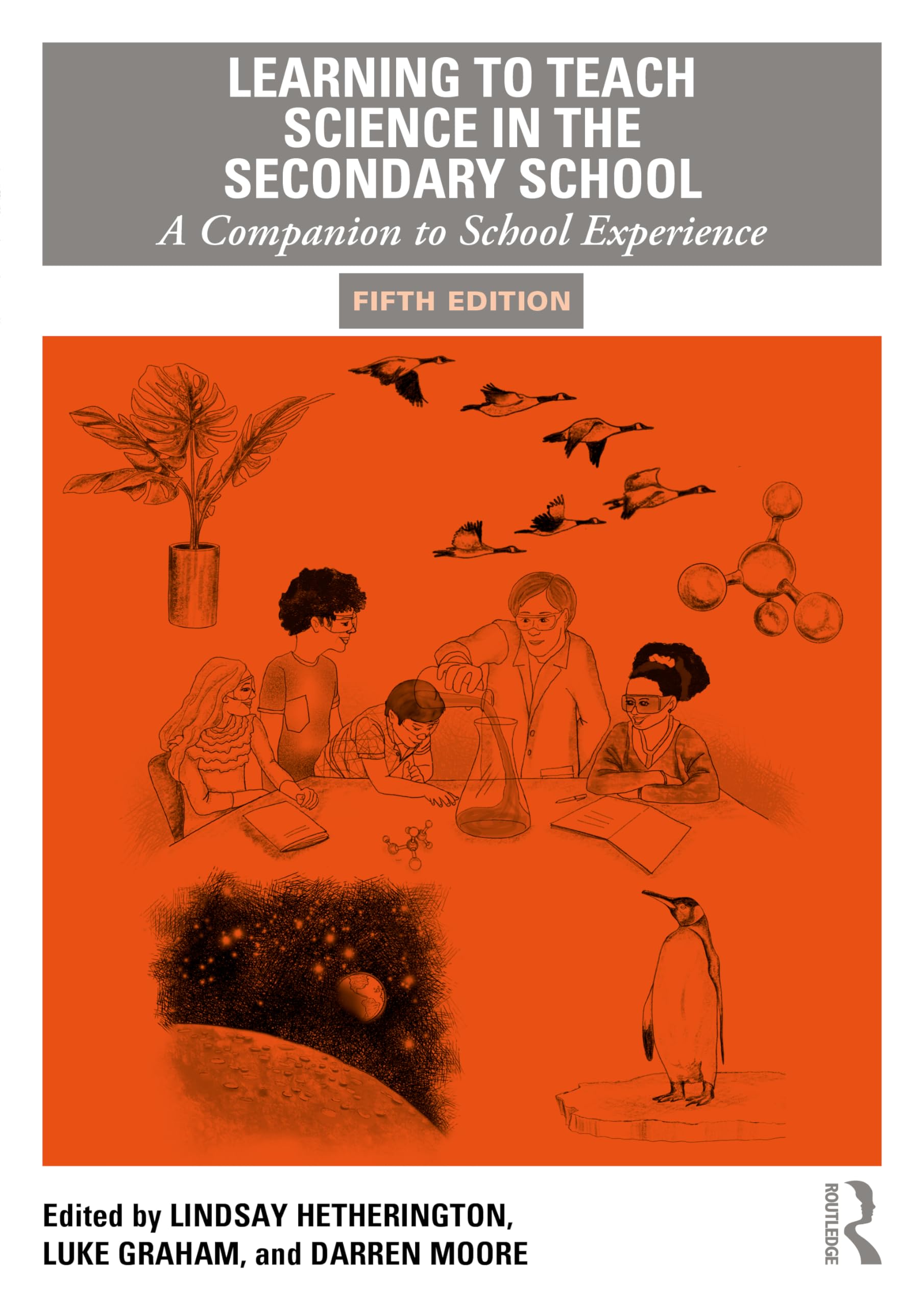 Learning to Teach Science in the Secondary School: A Companion to School Experience (Learning to Teach Subjects in the Secondary School Series)