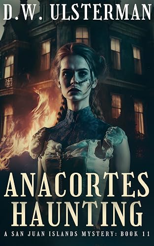Anacortes Haunting: (San Juan Islands Mystery Book 11)