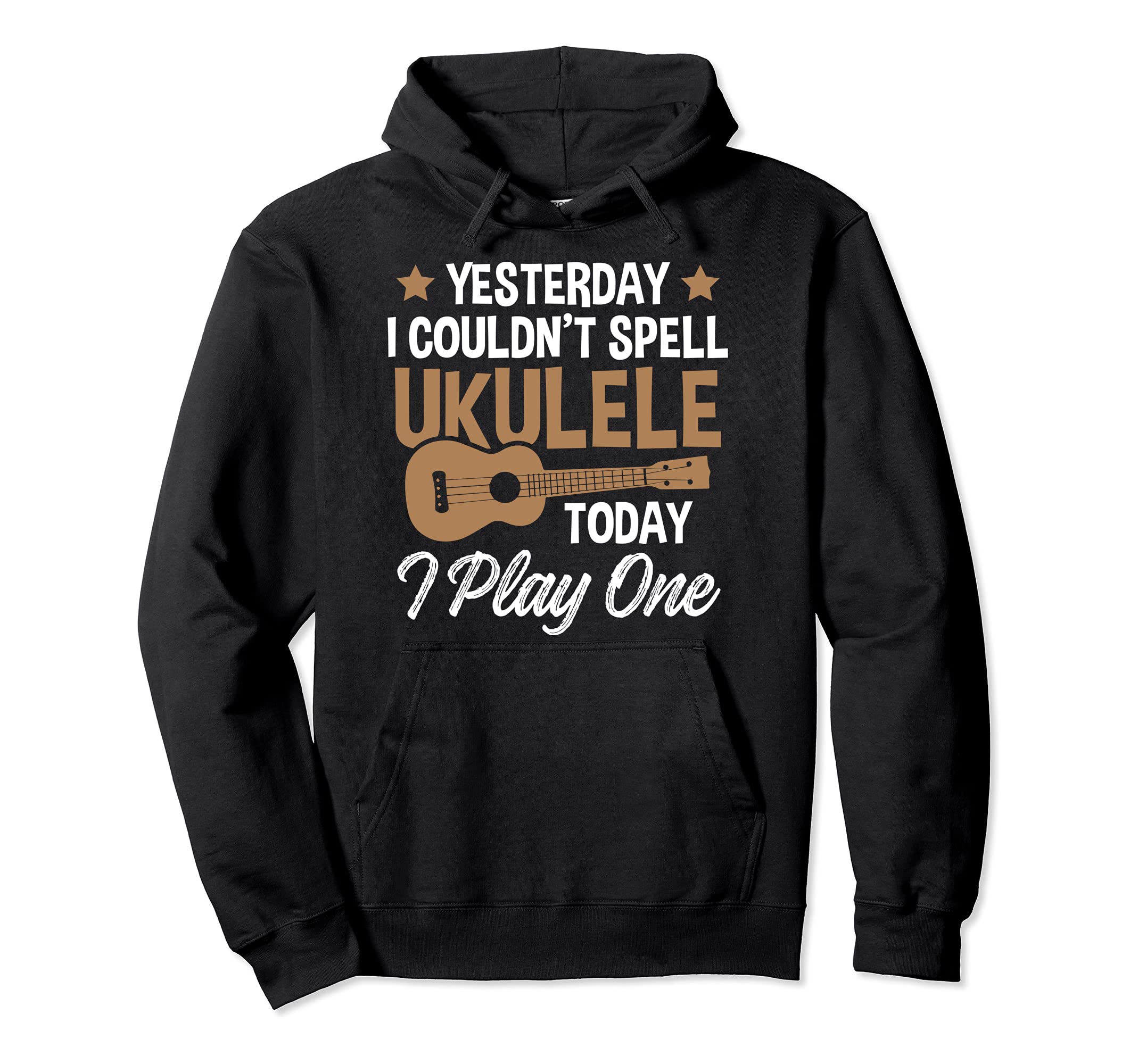 Yesterday I Couldn't Spell Ukulele - Today I Play One Pullover Hoodie, Black