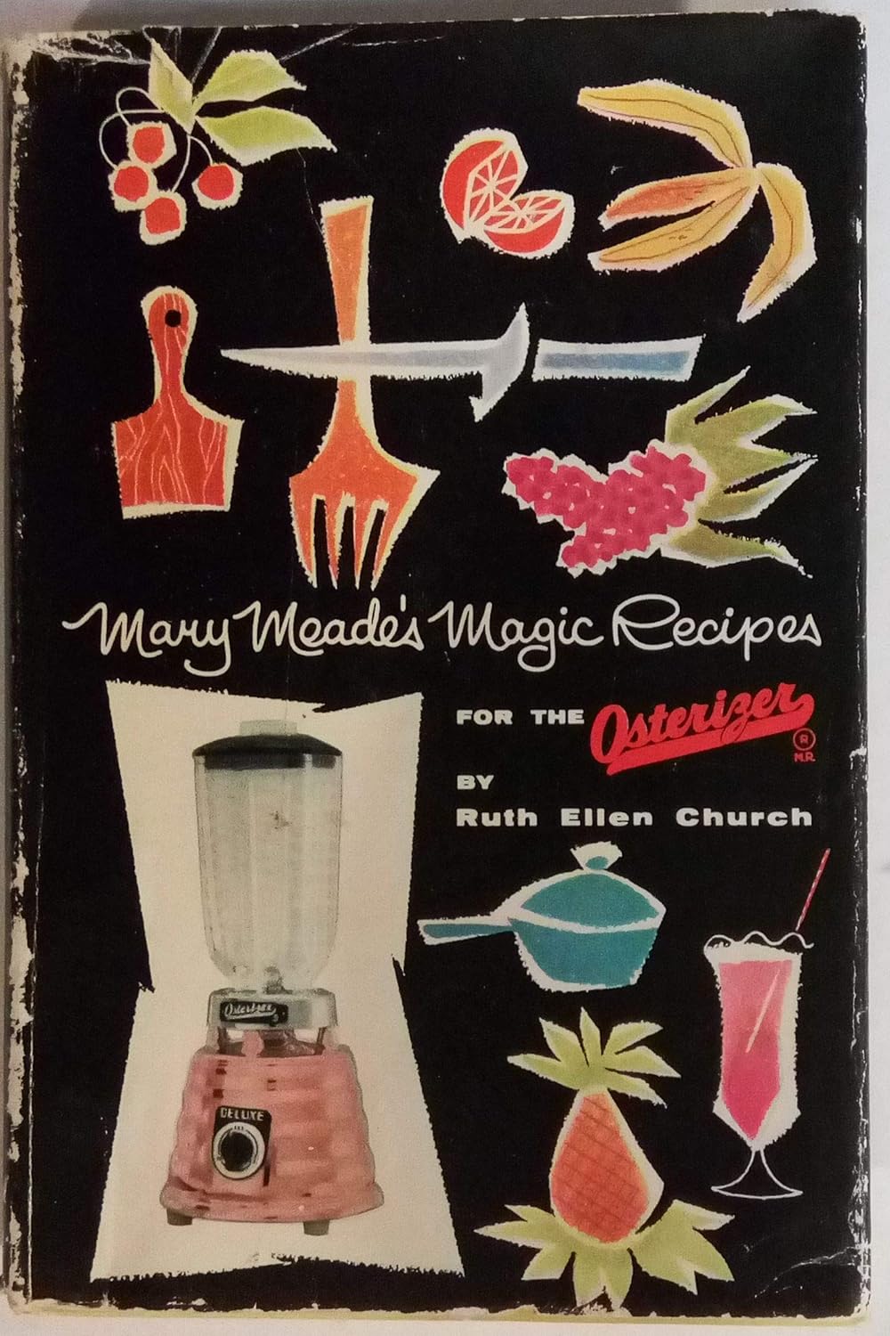 Mary Meade's Magic Recipes for the Electric Blender. New Revised Edition Mary Ellen Church