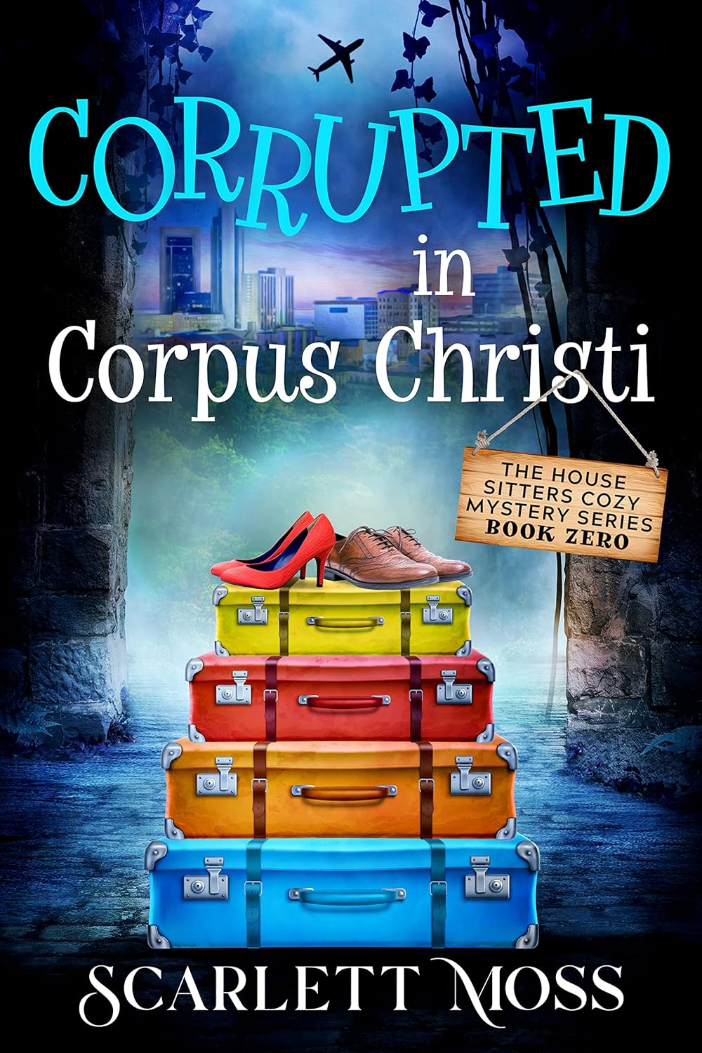 Corrupted in Corpus Christi A Travel Cozy Mystery Prequel (The House Corrupted in Corpus Christi A Travel Cozy Mystery Prequel (The House