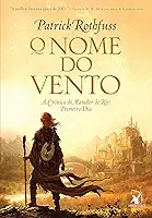 O nome do vento (A Crônica do Matador do Rei – Livro 1)