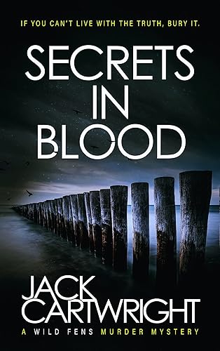 Secrets In Blood A British Murder Mystery (The Wild Fens Murder Mystery Series Book 1)