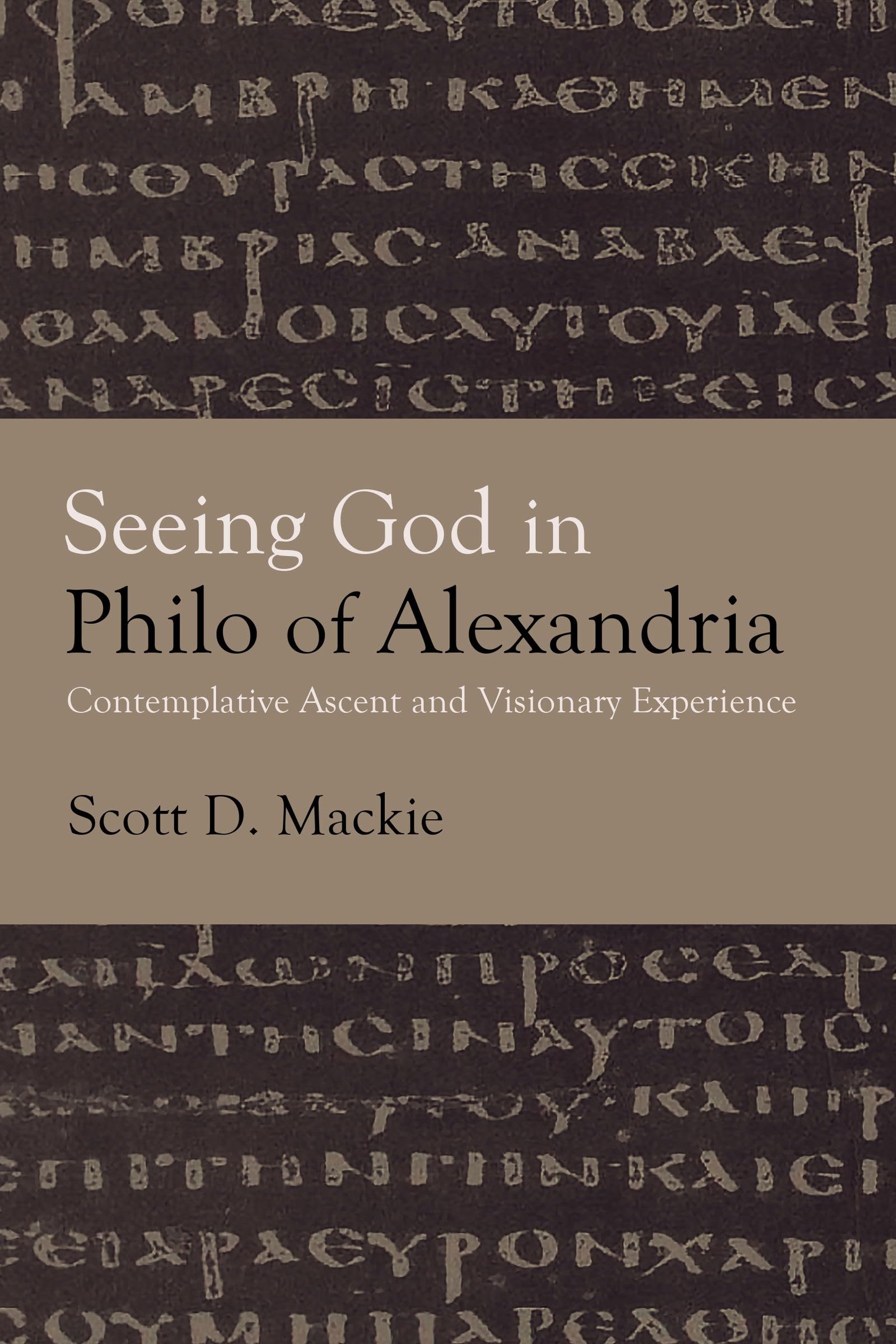 Seeing God in Philo of Alexandria: Contemplative Ascent and Visionary Experience (SUNY series in Ancient Greek Philosophy)