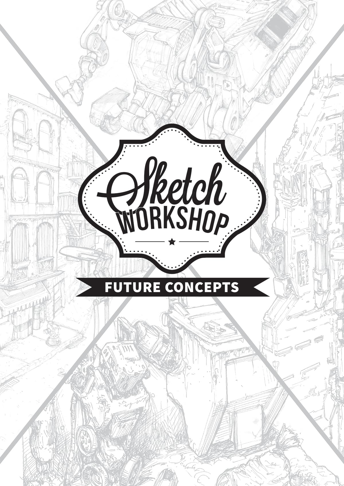 Sketch Workshop: Future Concepts by 3dtotal Publishing (Spiral bound)