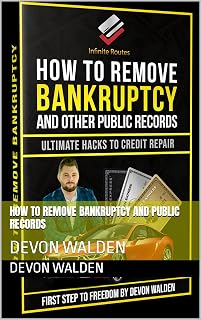 How To Remove Bankruptcy and public records: DEVON WALDEN