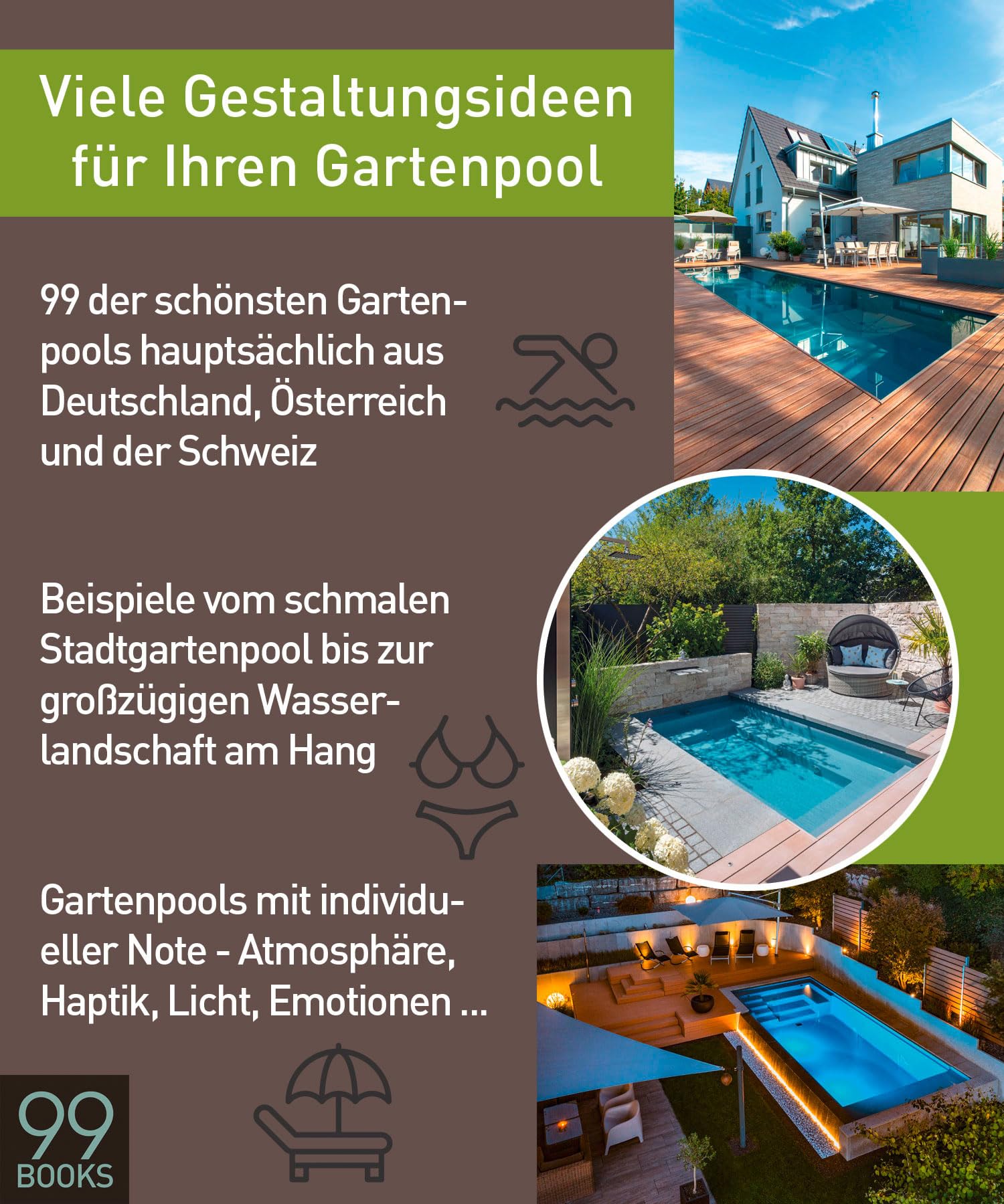 99 TRAUMHAFTE GARTENPOOLS (und der 100ste wird Ihrer): Private Gartenpools in einem inspirierenden Bildband mit traumhaften Beispielen für Ihr eigenes Schwimmbad im Garten. Viele Pool-Gestaltungsideen