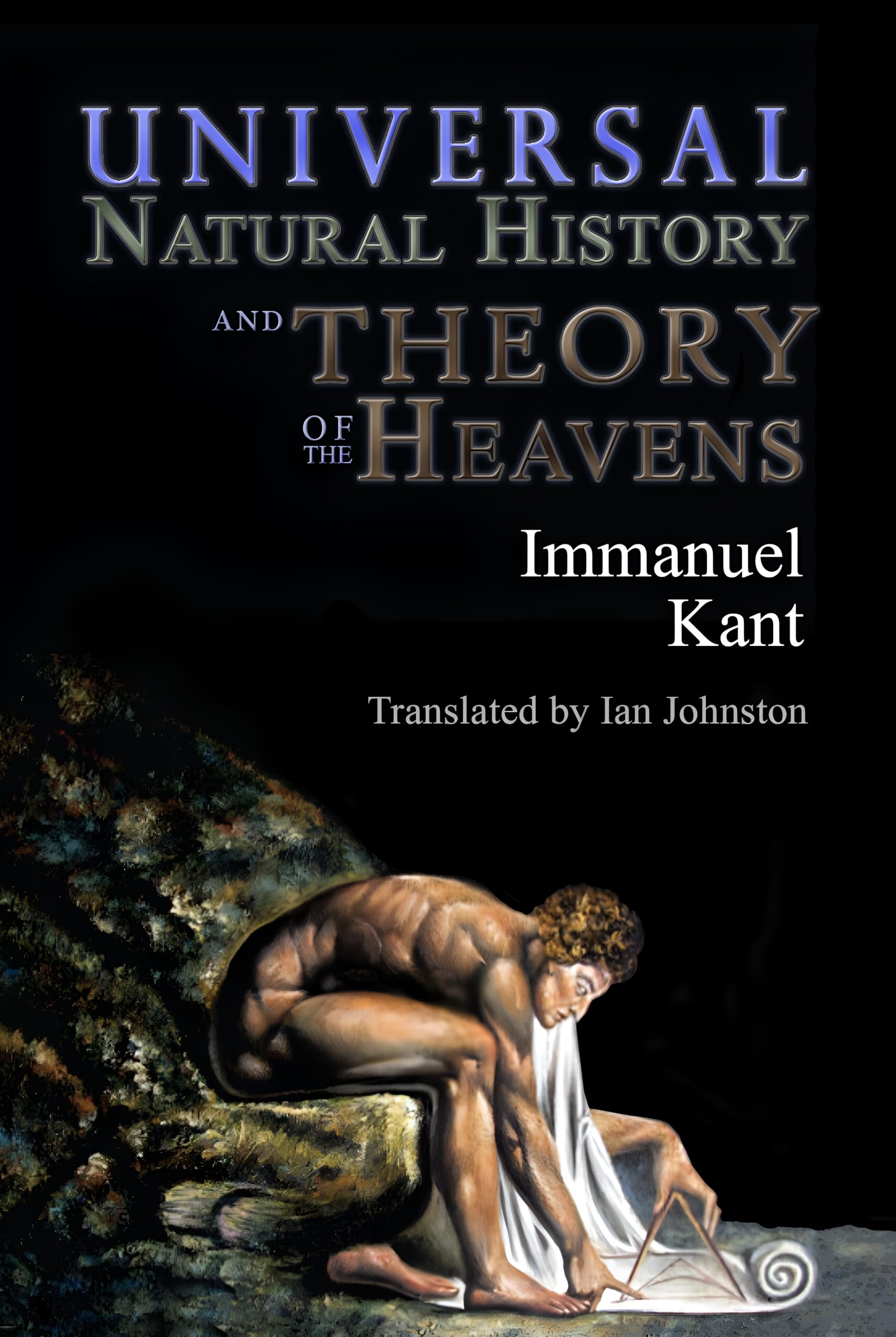 Buy Universal Natural History and Theory of the Heavens: Or an Essay on the Constitution and the Mechanical Origin of the Entire Structure of the Universe Based on Newtonian Principles — BookShops.in