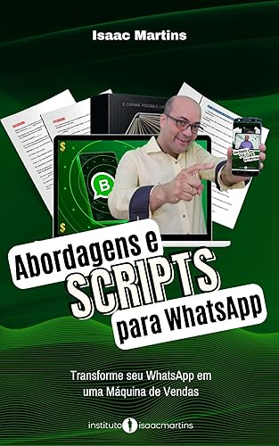 Scripts e Abordagens para WhatsApp: Transforme seu WhatsApp em uma Máquina de Vendas