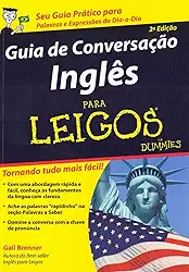 Guia de Conversação Inglês Para Leigos: Para Leigos