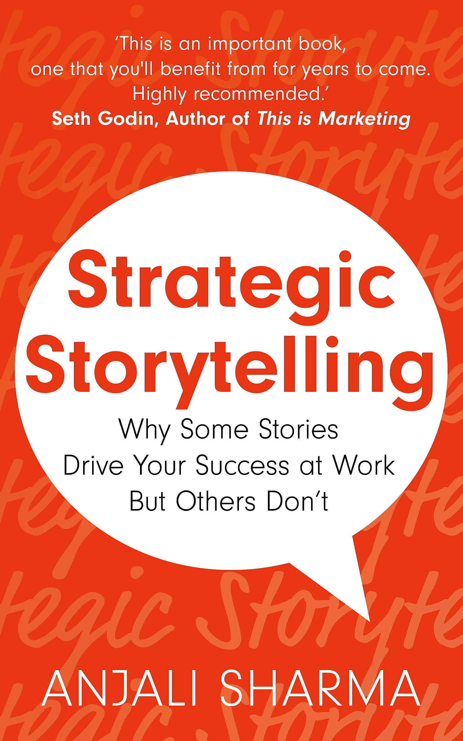 Strategic Storytelling: Why Some Stories Drive Your Success at Work But Others Don’t