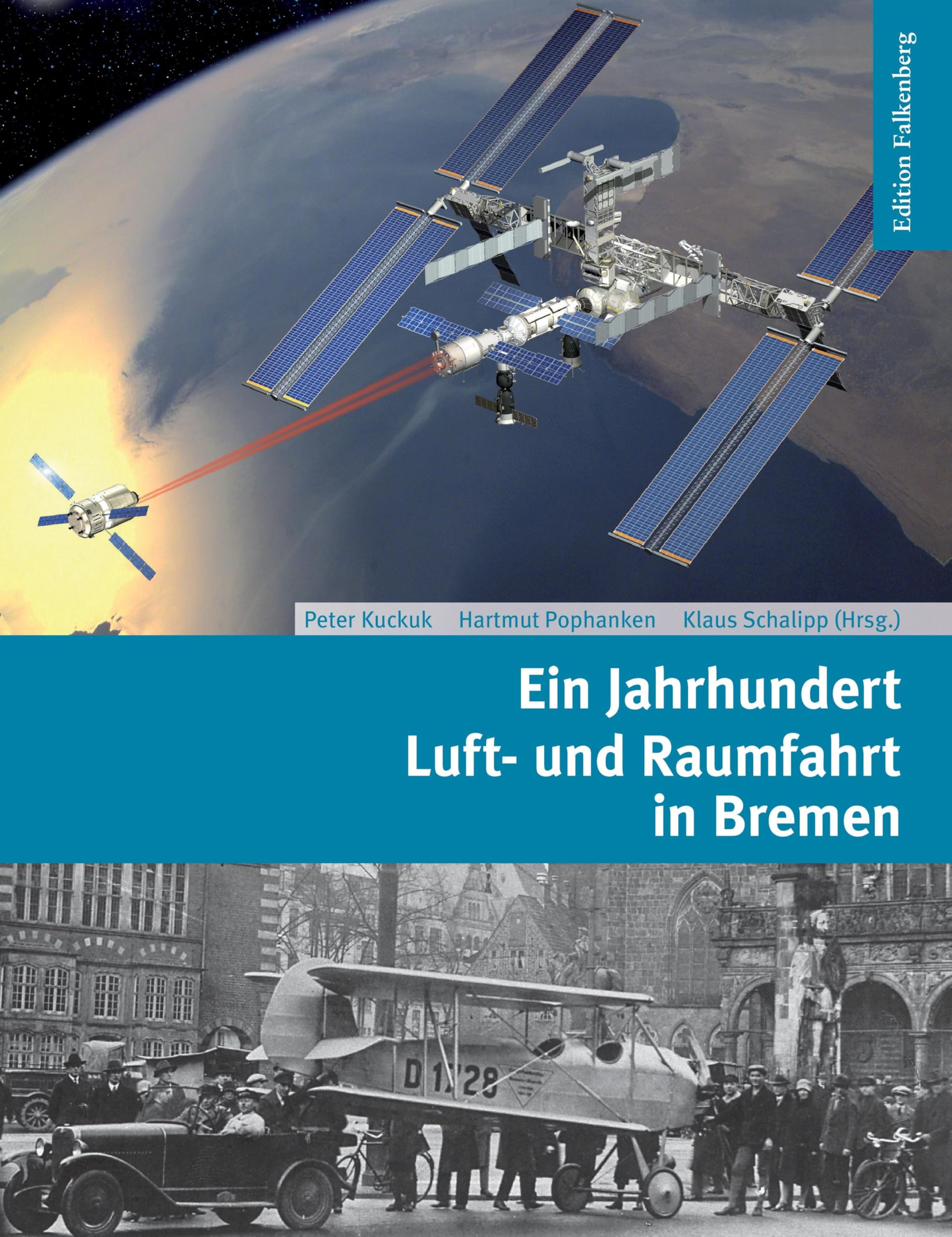 Ein Jahrhundert Luft- und Raumfahrt in Bremen: Von den frühesten Flugversuchen zum Airbus und zur Ariane