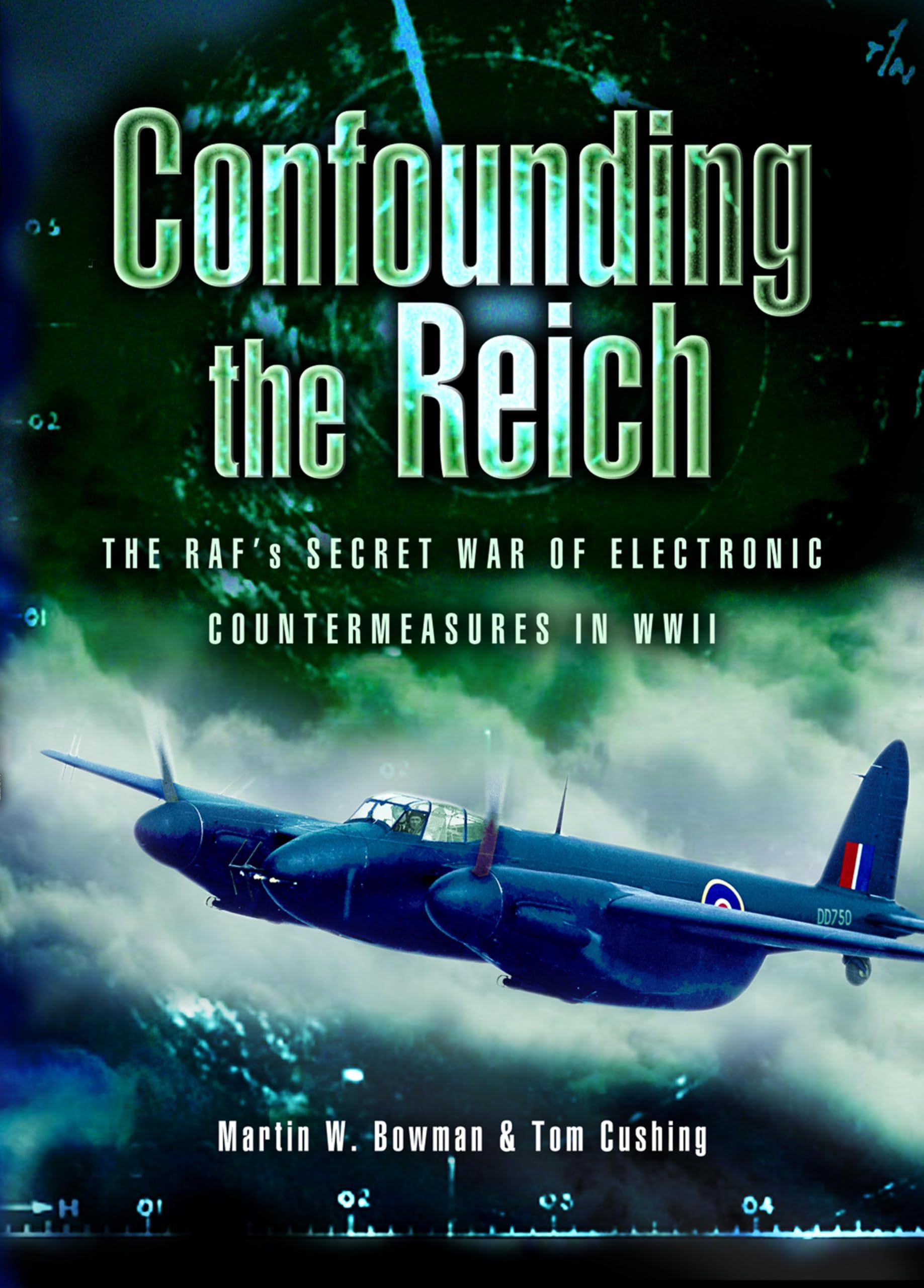 Confounding the Reich: The RAF's Secret War of Electronic Countermeasures in WWII
