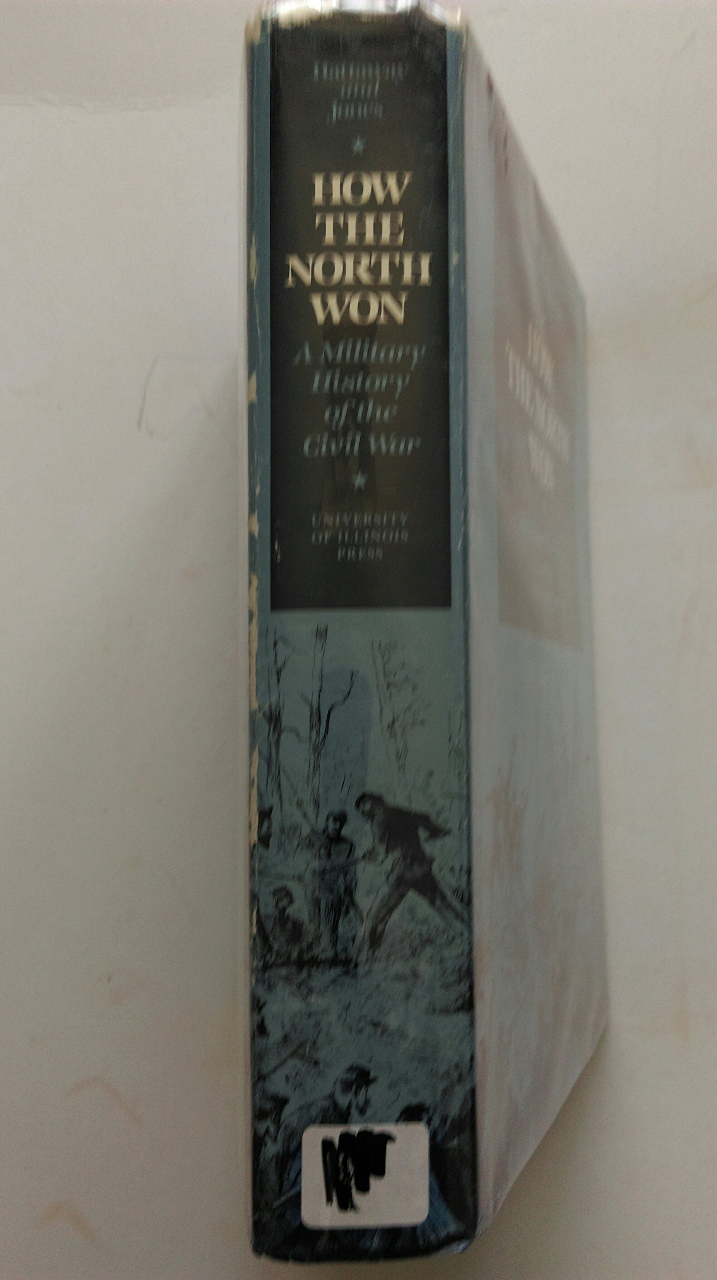How the North Won: A Military History of the Civil War
